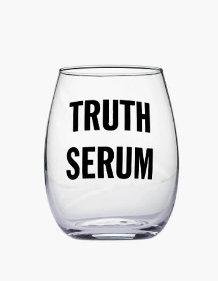 "Truth Serum" Wine Glasses