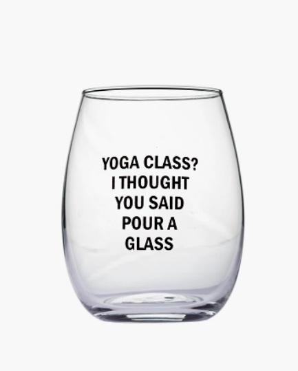"Yoga Class I Thought You Said Pour A Glass"